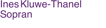 Ines Kluwe-Thanel Sopran